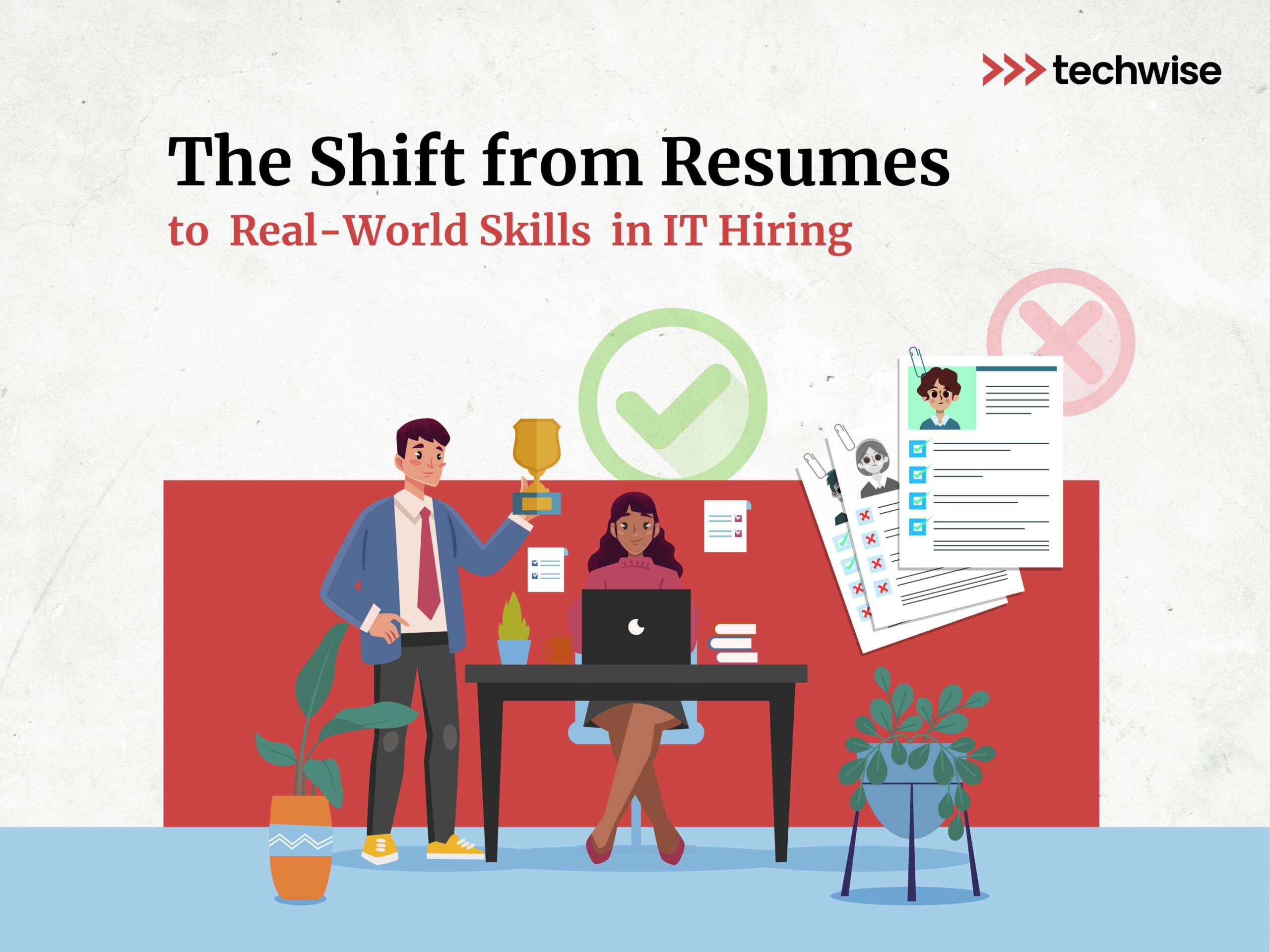 The Shift from Resumes to Real-World Skills in IT Hiring