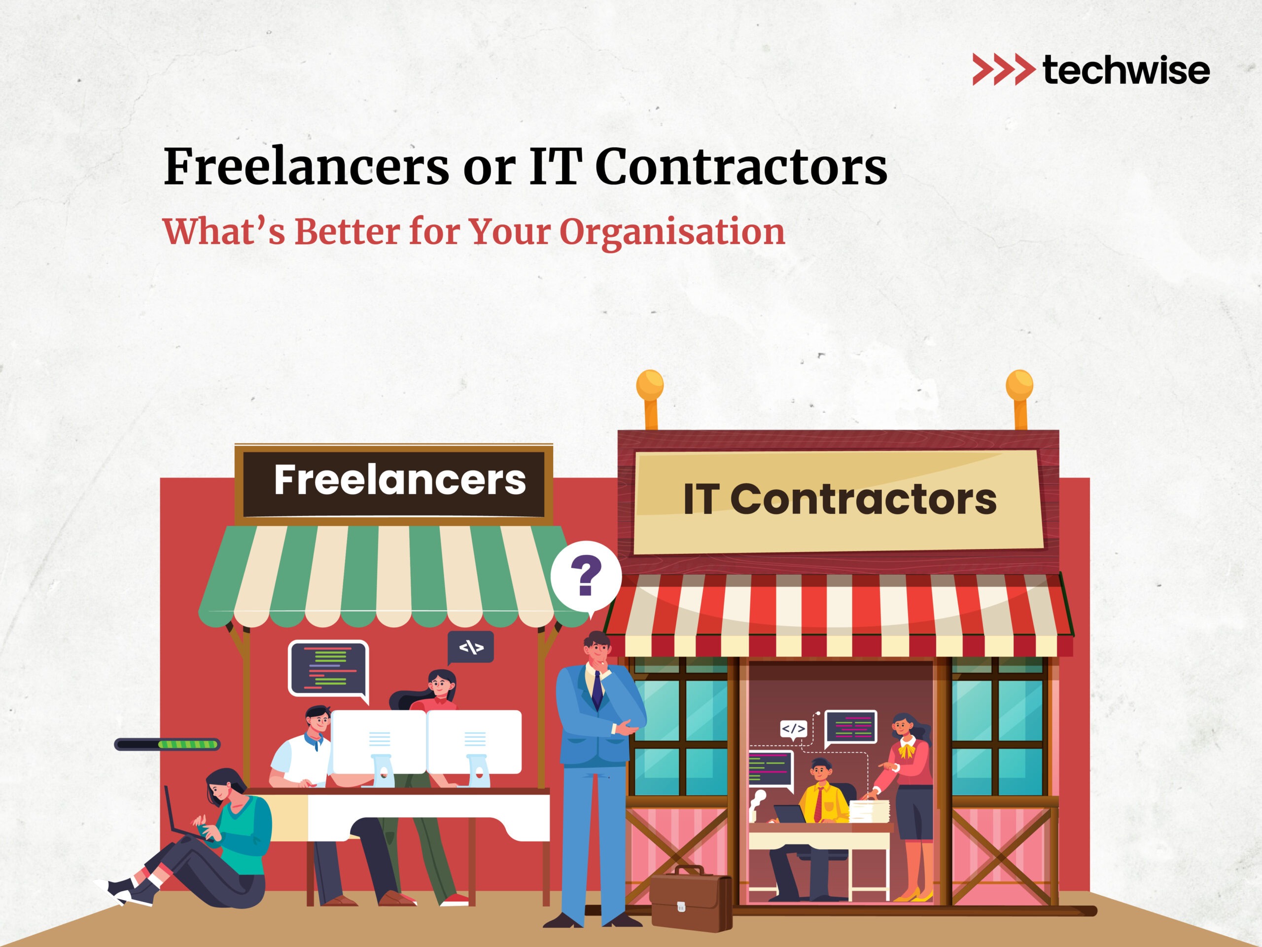 Freelancers or IT Contractors – What’s Better for Your Organisation?