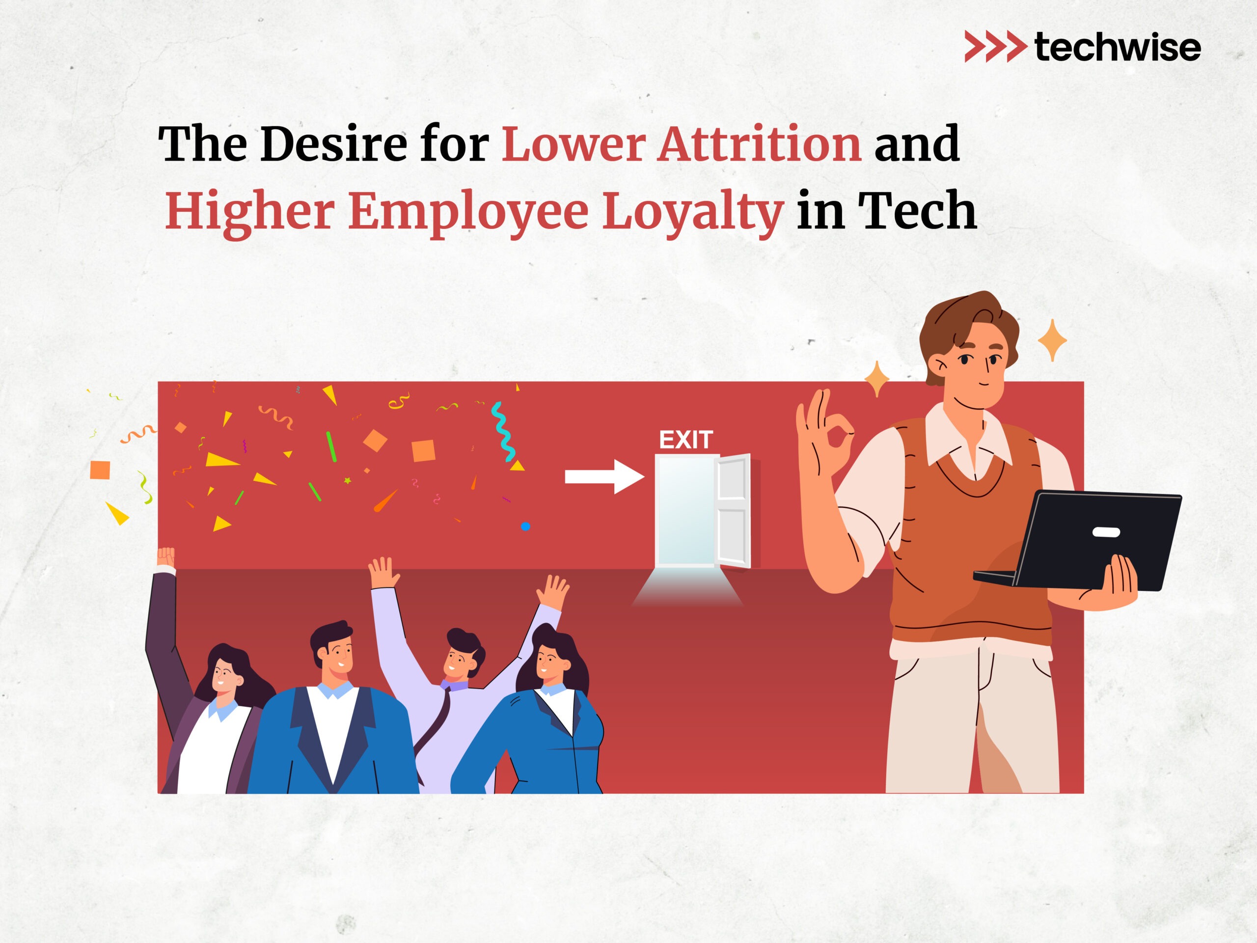 The Desire for Lower Attrition and Higher Employee Loyalty in Tech